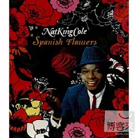 Nat King Cole / Spanish Flowers