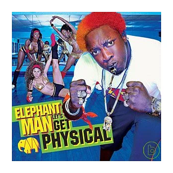 Elephant Man / Let’s Get Physical
