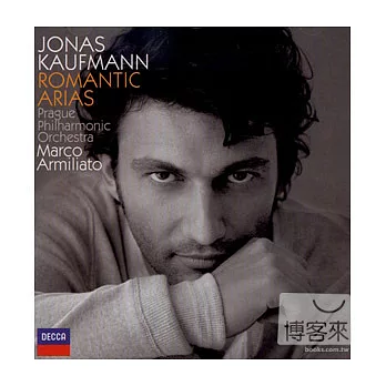 Jonas Kaufmann - Romantic Arias / Kaufmann, Armiliato Conducts Prague Philharmonic Orchestra