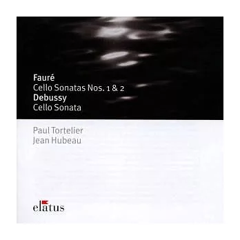 Debussy、 Faure: Cello Sonatas Nos. 1 & 2 / Paul Tortelier / Jean Hubeau