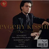 Schubert: Piano Sonata in B-flat; Schubert-Liszt: Four Songs; Liszt: Mephisto / Kissin