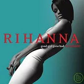 Rihanna / Good Girl Gone Bad: Reloaded