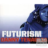 Danny Tenaglia / Futurism