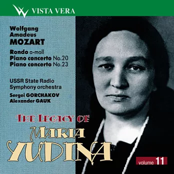 The Legacy of Maria Yudina Vol.11 - Mozart : Rondo a-moll; Piano concerto No.20, No.23