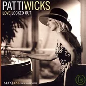 Patti Wicks / Love Locked Out