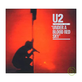 U2 / Under A Blood Red Sky [Deluxe Edition]