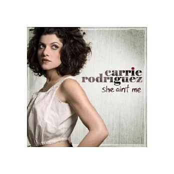 Carrie Rodriguez / She Ain’t Me