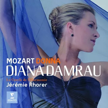 Diana Damrau/Le Cercle De L’Harmonie /J?r?mie Rhorer / Mozart: Opera & Concert Arias