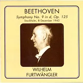 福特萬格勒在斯德哥爾摩 - 二戰時期的貝多芬第九號交響曲