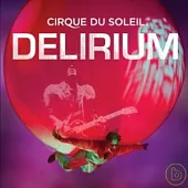 Cirque Du Soleil / Delirium