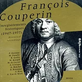 Francois Couperin : Enregistrements historiques (1947-1977)