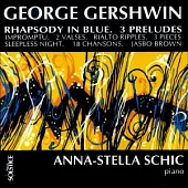 Gershwin - Piano Works / Anna-Stella Schic