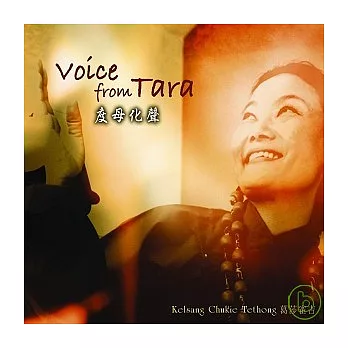Kelsang Chukie Tethong / Voice from Tara