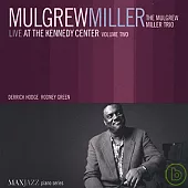 MULGREW MILLER / LIVE AT THE KENNEDY CENTER VOLUME TWO