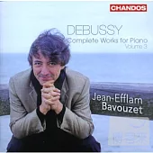 Debussy: Complete Works for Piano, Volume 3 / Jean-Efflam Bavouzet