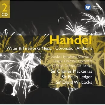 Sir Charles Mackerras/Sir Philip Ledger/Sir David Willcocks / Handel: Water & Fireworks Music