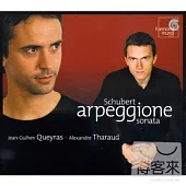 Schubert: Arpeggione Sonata / Jean-Guihen Queyras (Cello), Alexandre Tharaud (Piano)