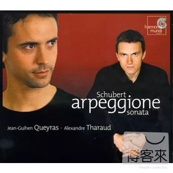 Schubert: Arpeggione Sonata / Jean-Guihen Queyras (Cello), Alexandre Tharaud (Piano)