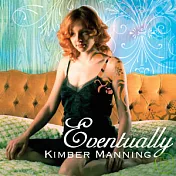 Kimber Manning / Eventually(金貝兒 / 戀人爵士：金曲輯)