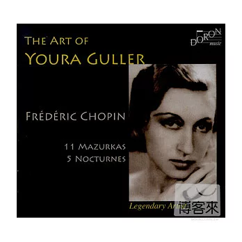The Art of Youra Guller - Chopin : 11  Mazurkas & 5 Noctures