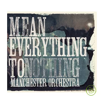 Manchester Orchestra / Mean Everything To Nothing