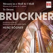 Bruckner: Masses in F minor & E minor, Te Deum / Rogner