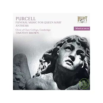 The Choir of Clare College, Cambridge / Purcell: Sacred Music, Funeral Music for Queen Mary