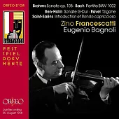 Zino Francescatti Works by Brahms, Bach, Ben-Haim, Saint-Saens, Ravel