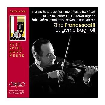 Zino Francescatti Works by Brahms, Bach, Ben-Haim, Saint-Saens, Ravel