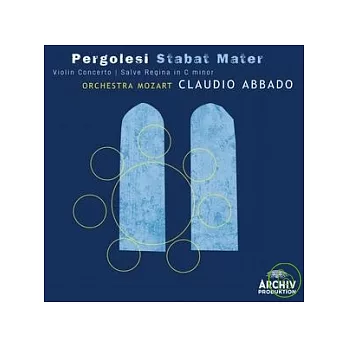 Pergolesi：Stabat Mater, Violin Concerto, Salve Regina / Giuliano Carmignola (violin), Orchestra Mozart, Claudio Abbado