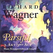 Knappertsbusch Conducts: Wagner : Parsifal Act III
