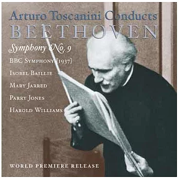 貝多芬 : 第九號交響曲 / 托斯卡尼尼 (指揮)  BBC 交響樂團 1937年