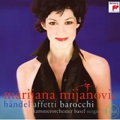 Handel Affetti barocchi / Marijana Mijanovic / Sergio Ciomei & Kammerorchester Basel