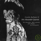 Eric Alexander Quartet / Gentle Ballads III