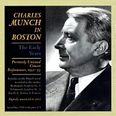 Charles Munch in Boston - The Early Years  Previously Unissued Concert Performances 1952-55