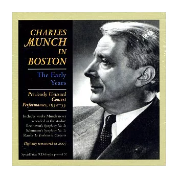 Charles Munch in Boston - The Early Years  Previously Unissued Concert Performances 1952-55