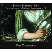 Bach : Concerts avec plusieurs instruments - II / Cafe Zimmermann