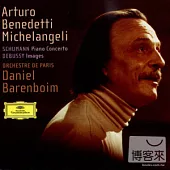 Schumann : Piano concerto -- Debussy : Images / Arturo Benedetti Michelangeli / Daniel Barenboim