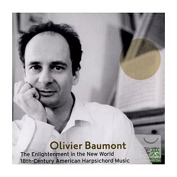 Olivier Baumont / The Enlightenment In The New World, American Harpsichord Music Of The 18th Century