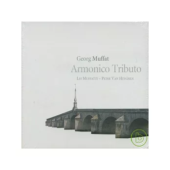 Georg Muffat: Armonico Tributo / Peter Van Heyghen Conducts Les Muffatti