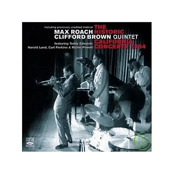 Max Roach - Clifford Brown Quintet / The Historic California Concerts 1954