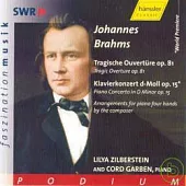 Johannes Brahms : Klavierkonzert d-moll op. 15/Tragische Overture op. 81 / Cord Garben, Lilya Zilberstein (Piano)