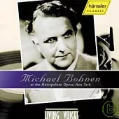 LIVING VOICES VOL.3 Michael Bohnen at the Metropolitan Opera, New York / Michael Bohnen (Baritone)