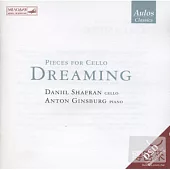 Dreaming - Pieces for Cello / Daniil Shafran(Cello), Anton Ginsburg(Piano)