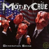 Motley Crue / Generation Swine
