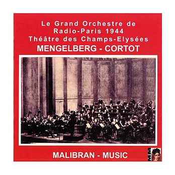 Works by Berlioz, Chopin, Tchaikovsky / Cortot, Mengelberg Conducts Le Grand Orchestre de Radio - Paris 1944(Recorded live)