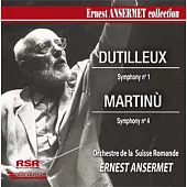 Dutilleux: Symphony n° 1; Martinu Symphony n° 4 / Ernest Ansermet Conducts Orchestre de la Suisse Romande