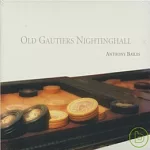 Anthony Bailes / Old Gautiers Nightinghall - French and English Lute Music in ＂Accords Nouveaux＂