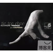 Couperin: Tic, Toc, Choc / Alexandre Tharaud