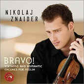 Bravo! Virtuoso and Romantic Encores for Violin / Nikolaj Znaider